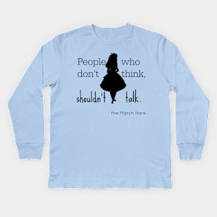 Alice Says You Shouldn't Talk Kids Long Sleeve T-Shirt